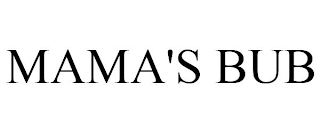 MAMA'S BUB
