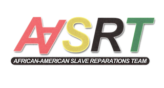 AASRT AFRICAN-AMERICAN SLAVE REPARATIONS TEAM