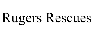 RUGERS RESCUES