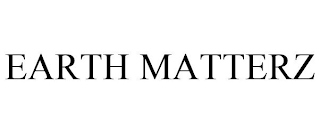 EARTH MATTERZ