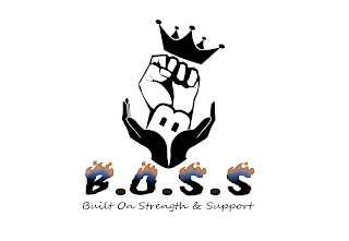 B B.O.S.S BUILT ON STRENGTH & SUPPORT