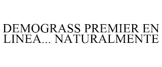 DEMOGRASS PREMIER EN LINEA... NATURALMENTE