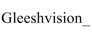 GLEESHVISION_