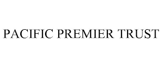 PACIFIC PREMIER TRUST