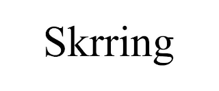 SKRRING