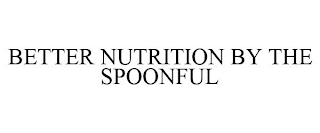 BETTER NUTRITION BY THE SPOONFUL