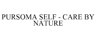 PURSOMA SELF - CARE BY NATURE