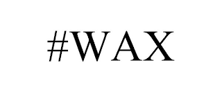 #WAX