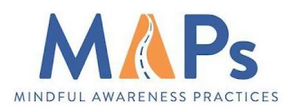 MAPS MINDFUL AWARENESS PRACTICES