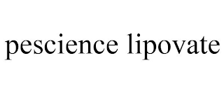 PESCIENCE LIPOVATE