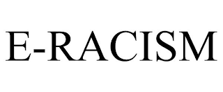 E-RACISM