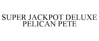 SUPER JACKPOT DELUXE PELICAN PETE