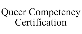 QUEER COMPETENCY CERTIFICATION