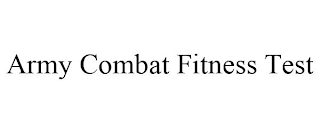 ARMY COMBAT FITNESS TEST