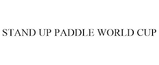 STAND UP PADDLE WORLD CUP