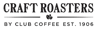 CRAFT ROASTERS BY CLUB COFFEE EST. 1906