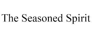 THE SEASONED SPIRIT