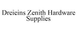 DREIEINS ZENITH HARDWARE SUPPLIES