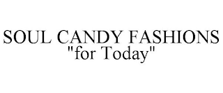 SOUL CANDY FASHIONS