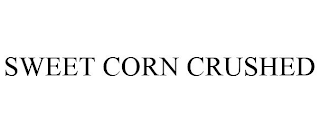 SWEET CORN CRUSHED
