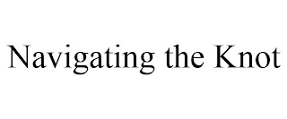NAVIGATING THE KNOT