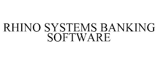 RHINO SYSTEMS BANKING SOFTWARE