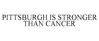 PITTSBURGH IS STRONGER THAN CANCER