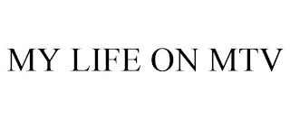 MY LIFE ON MTV