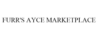 FURR'S AYCE MARKETPLACE