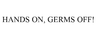 HANDS ON, GERMS OFF!