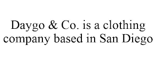 DAYGO & CO. IS A CLOTHING COMPANY BASED IN SAN DIEGO