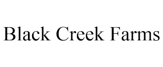 BLACK CREEK FARMS