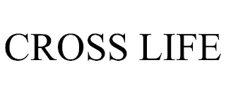 CROSS LIFE