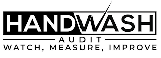 HANDWASH AUDIT WATCH, MEASURE, IMPROVE
