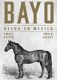 BAYO HECHO EN MEXICO SMALL BATCH 100% DE AGAVE