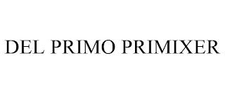 DEL PRIMO PRIMIXER