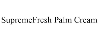 SUPREMEFRESH PALM CREAM