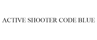 ACTIVE SHOOTER CODE BLUE