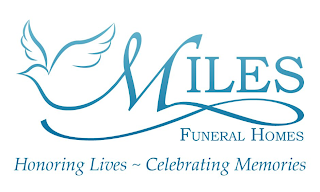 MILES FUNERAL HOMES HONORING LIVES ~ CELEBRATING MEMORIES