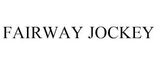 FAIRWAY JOCKEY