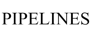 PIPELINES