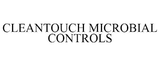 CLEANTOUCH MICROBIAL CONTROLS