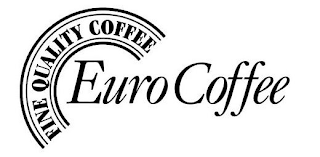 FINE QUALITY COFFEE EURO COFFEE