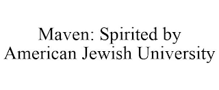 MAVEN: SPIRITED BY AMERICAN JEWISH UNIVERSITY