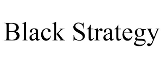 BLACK STRATEGY