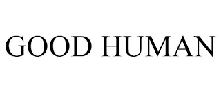 GOOD HUMAN