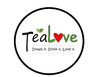 TEALOVE DREAM IT. DRINK IT. LOVE IT.