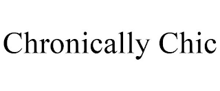 CHRONICALLY CHIC