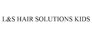 L&S HAIR SOLUTIONS KIDS