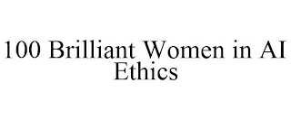 100 BRILLIANT WOMEN IN AI ETHICS